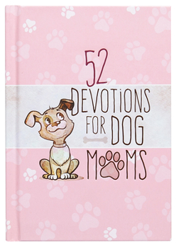 Hardcover 52 Devotions for Dog Moms Book