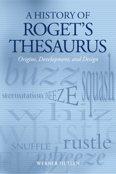 Paperback A History of Roget's Thesaurus: Origins, Development, and Design Book