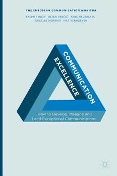 Paperback Communication Excellence: How to Develop, Manage and Lead Exceptional Communications Book