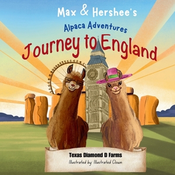 Paperback Max and Hershee's Alpaca Adventures: Journey To England Book