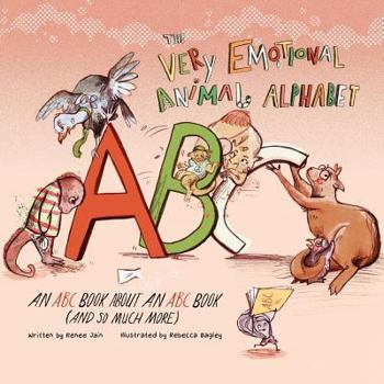 Paperback The Very Emotional Animal Alphabet: An ABC Book About an ABC Book (and So Much More) Book