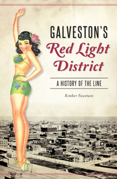 Paperback Galveston's Red Light District: A History of the Line Book