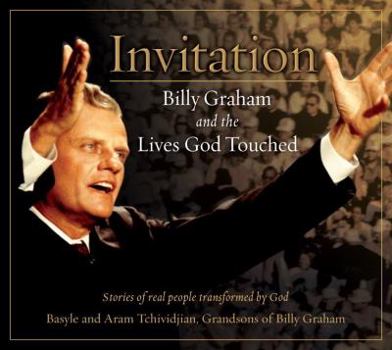 Hardcover Invitation: Billy Graham and the Lives God Touched: Stories of Real People Transformed by God Book