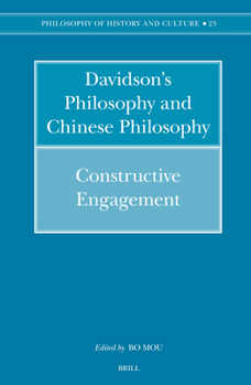 Hardcover Davidson's Philosophy and Chinese Philosophy: Constructive Engagement Book