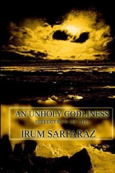 Paperback An Unholy Godliness: Reflections on Life Book