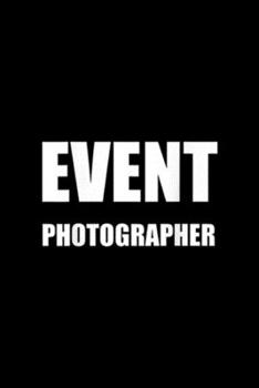 Paperback Event Photographer: Event Photographer Official Staff Back Printed Journal/Notebook Blank Lined Ruled 6x9 100 Pages Book