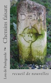 Paperback Chemins faisant: recueil de nouvelles [French] Book