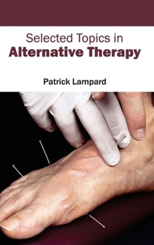 Hardcover Selected Topics in Alternative Therapy Book