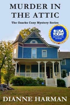 Paperback Murder in the Attic: The Ozarks Cozy Mystery Series Book