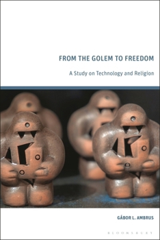 Paperback From the Golem to Freedom: A Study on Technology and Religion Book