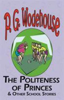 The Politeness of Princes and Other School Stories - Book  of the School Stories
