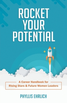 Paperback Rocket Your Potential: A Career Handbook for Rising Stars & Future Leaders Book