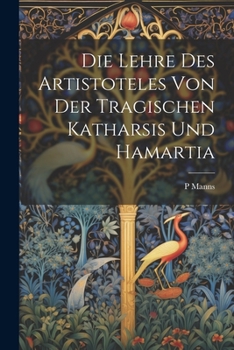 Paperback Die Lehre Des Artistoteles Von Der Tragischen Katharsis Und Hamartia Book