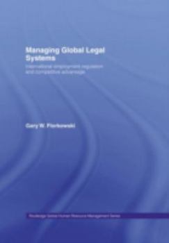 Hardcover Managing Global Legal Systems: International Employment Regulation and Competitive Advantage Book