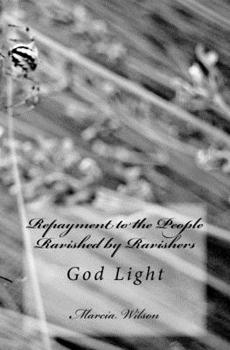 Paperback Repayment to the People Ravished by Ravishers: God Light Book