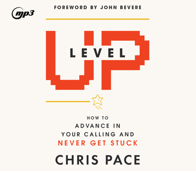 MP3 CD Level Up: How to Advance in Your Calling and Never Get Stuck Book