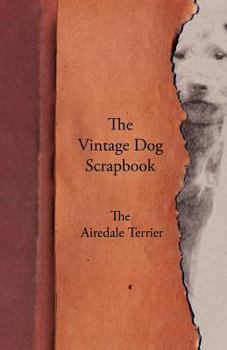 Paperback The Vintage Dog Scrapbook - The Airedale Terrier Book