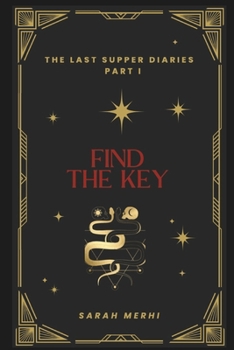 Paperback Find The Key: The Last Supper Diaries Part I Book