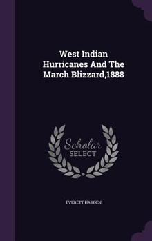 Hardcover West Indian Hurricanes And The March Blizzard,1888 Book