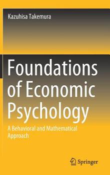 Hardcover Foundations of Economic Psychology: A Behavioral and Mathematical Approach Book