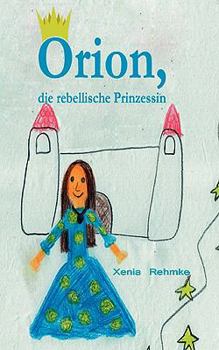 Paperback Orion: Die rebellische Prinzessin [German] Book