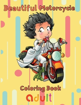 Paperback Beautiful Motorcycle Coloring Book Adult: 8.5''x11''/motorcycle coloring book