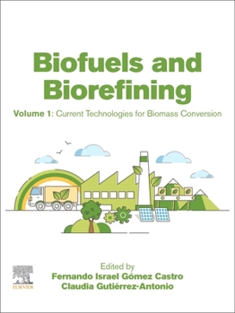 Paperback Biofuels and Biorefining: Volume 1: Current Technologies for Biomass Conversion Book