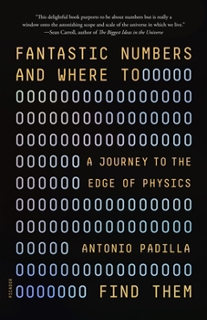 Paperback Fantastic Numbers and Where to Find Them: A Journey to the Edge of Physics Book