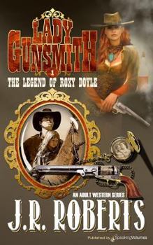 The Legend of Roxy Doyle (Lady Gunsmith Book 1)