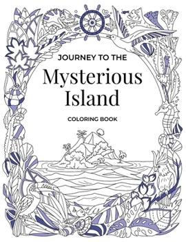 Paperback Journey to the Mysterious Island Coloring Book: Find Majestic Animals and Exotic Sea Creatures Amid a Tropical Garden Landscape (30 double page spread Book