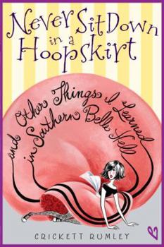 Paperback Never Sit Down in a Hoopskirt and Other Things I Learned in Southern Belle Hell Book
