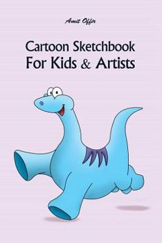 Cartoon Sketchbook For Kids & Artists