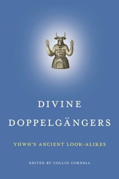Paperback Divine Doppelgängers: YHWH's Ancient Look-Alikes Book