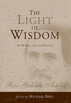 Hardcover The Light of Wisdom: On Wisdom, Life, and Eternity Book