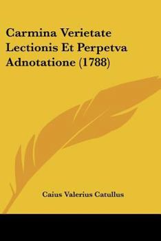 Paperback Carmina Verietate Lectionis Et Perpetva Adnotatione (1788) [Latin] Book