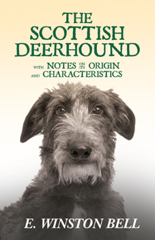 Hardcover The Scottish Deerhound with Notes on its Origin and Characteristics Book
