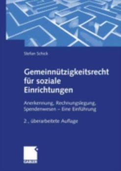 Paperback Gemeinnützigkeitsrecht Für Soziale Einrichtungen: Anerkennung, Rechnungslegung, Spendenwesen -- Eine Einführung [German] Book