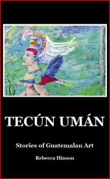 Hardcover TECÚN UMÁN (Stories of Guatemalan Art) Book