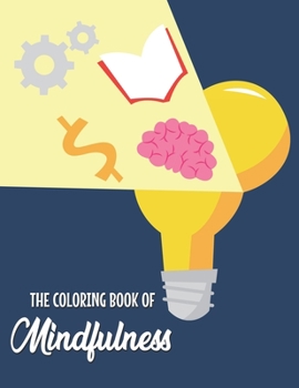 Paperback The Coloring Book Of Mindfulness: For Adults Book