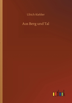 Paperback Aus Berg und Tal [German] Book