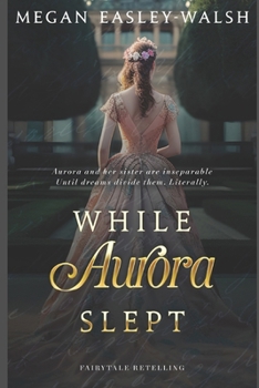 Paperback While Aurora Slept: Sleeping Beauty Retold Book