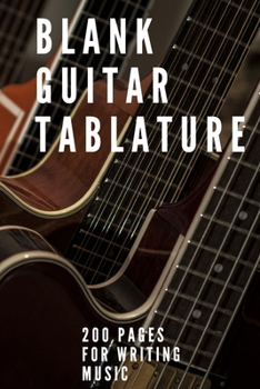 Paperback Blank Guitar Tablatures: 200 Pages of Guitar Tabs for Songwriting with Six 6-line Staves and 7 blank Chord diagrams per page. Write Your Own Mu Book