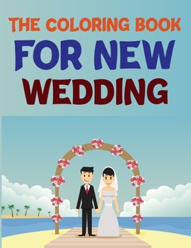 Paperback The Coloring Book For New Wedding: Wedding Coloring Book For Kids Book