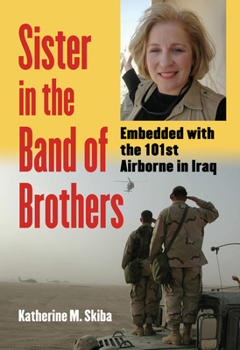 Hardcover Sister in the Band of Brothers: Embedded with the 101st Airborne in Iraq Book