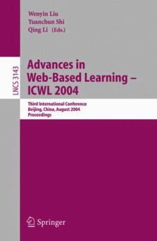 Paperback Advances in Web-Based Learning - Icwl 2004: Third International Conference, Beijing, China, August 8-11, 2004, Proceedings Book