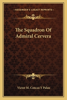 Paperback The Squadron Of Admiral Cervera Book