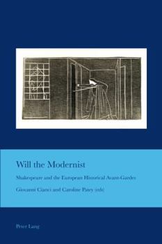 Paperback Will the Modernist: Shakespeare and the European Historical Avant-Gardes Book