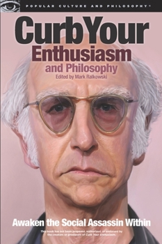 Paperback Curb Your Enthusiasm and Philosophy: Awaken the Social Assassin Within Book