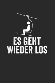 Es Geht Wieder Los: Notebook Notizbuch Karo Kariert Tagebuch Journal I Skifahrer I Skifahren I Schifahrer I Skiing I Berge I Apres Ski I Alpen I Berg Liebe (German Edition)