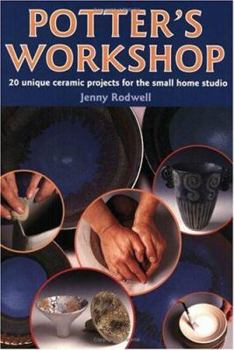 Paperback Potter's Workshop: 20 Unique Ceramic Projects for the Small Home Studio Book